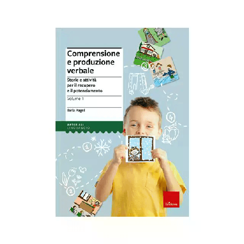 Comprensione e Produzione Verbale. Storie e Attività per il Recupero e il Potenziamento